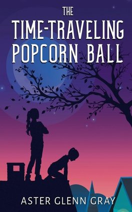 The Time-Traveling Popcorn Ball