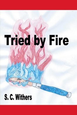 Tried by Fire