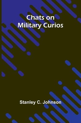 Chats on Military Curios