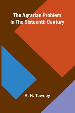 The Agrarian Problem in the Sixteenth Century