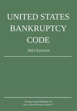 United States Bankruptcy Code; 2025 Edition