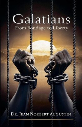 Galatians - From Bondage to Liberty