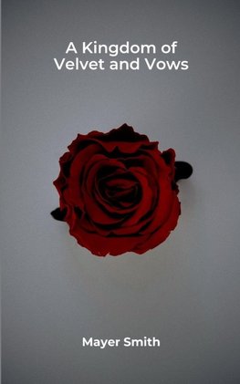 A Kingdom of Velvet and Vows