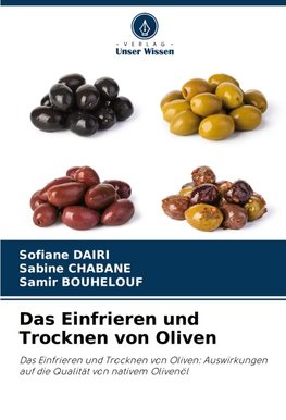 Das Einfrieren und Trocknen von Oliven