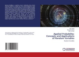 Applied Probability: Concepts and Applications of Random Variables