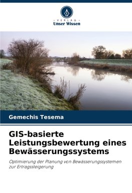 GIS-basierte Leistungsbewertung eines Bewässerungssystems