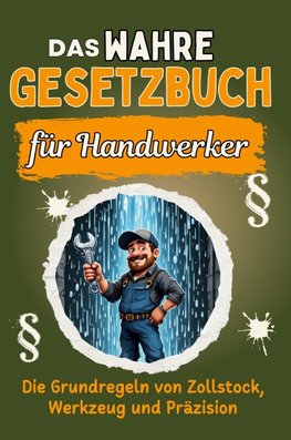 Das wahre Gesetzbuch für Handwerker