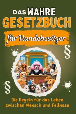 Das wahre Gesetzbuch für Hundebesitzer