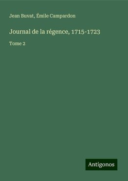 Journal de la régence, 1715-1723