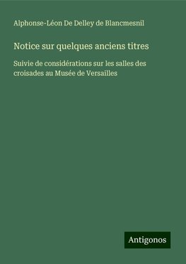 Notice sur quelques anciens titres