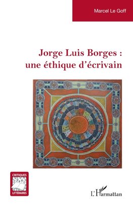 Jorge Luis Borges : une éthique d'écrivain