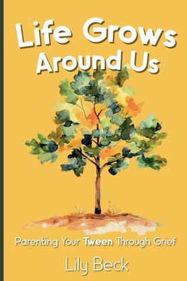 Life Grows Around Us