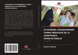 LE MATÉRIEL D'ENSEIGNEMENT COMME MÉDIATEUR DE LA COMPÉTENCE INTERCULTURELLE