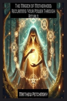 The Magick of Motherhood