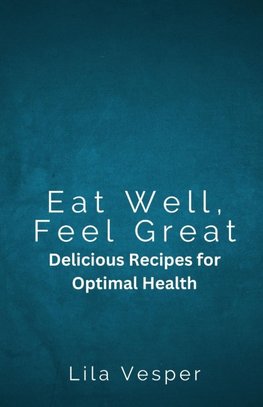 Eat Well, Feel Great
