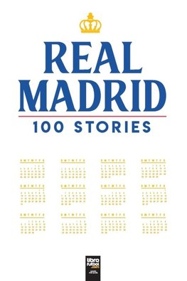 Real Madrid 100 stories