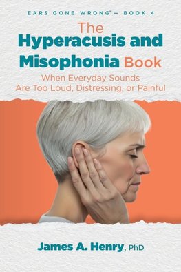 The Hyperacusis and Misophonia Book