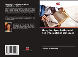 Ganglion lymphatique et ses implications cliniques