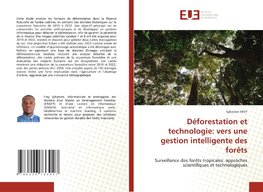 Déforestation et technologie: vers une gestion intelligente des forêts