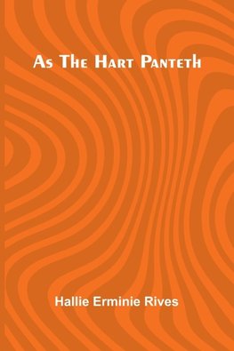 As the hart panteth