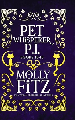 Pet Whisperer P.I. Books 16-18