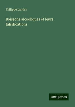 Boissons alcooliques et leurs falsifications