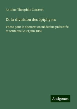 De la divulsion des épiphyses