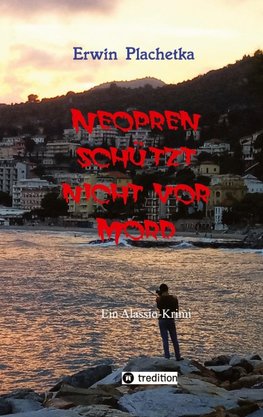 Neopren schützt nicht vor Mord