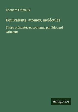 Équivalents, atomes, molécules