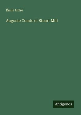 Auguste Comte et Stuart Mill