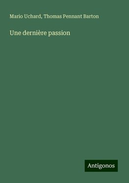 Une dernière passion