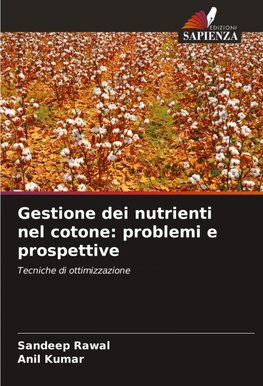 Gestione dei nutrienti nel cotone: problemi e prospettive