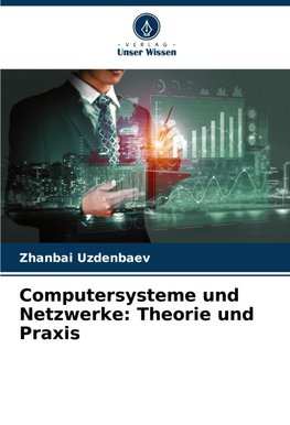 Computersysteme und Netzwerke: Theorie und Praxis