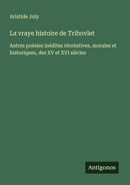 La vraye histoire de Tribovlet