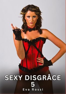 Sexy Disgrâce. 5