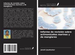 Informe de revisión sobre actinomicetos marinos y de manglares