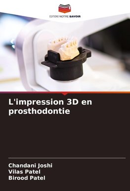 L'impression 3D en prosthodontie