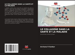 LE COLLAGÈNE DANS LA SANTÉ ET LA MALADIE
