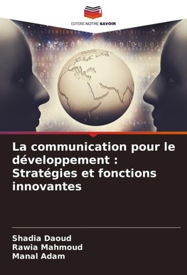 La communication pour le développement : Stratégies et fonctions innovantes