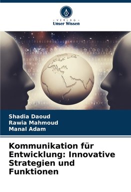 Kommunikation für Entwicklung: Innovative Strategien und Funktionen