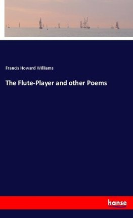 The Flute-Player and other Poems