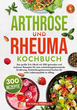 Arthrose und Rheuma Kochbuch