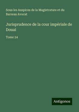 Jurisprudence de la cour impériale de Douai