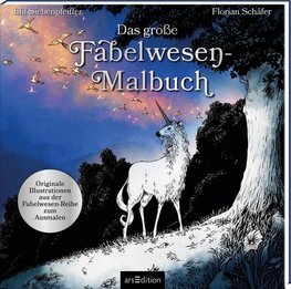 Das große Fabelwesen-Malbuch