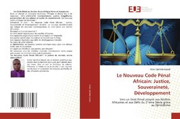 Le Nouveau Code Pénal Africain: Justice, Souveraineté, Développement