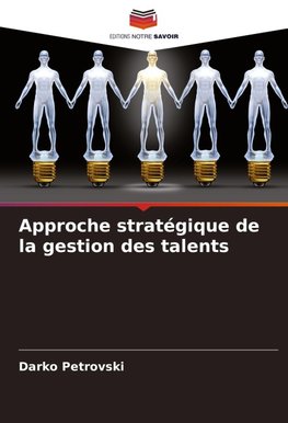 Approche stratégique de la gestion des talents