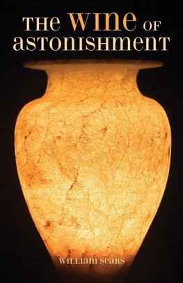 The Wine of Astonishment