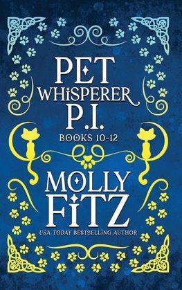 Pet Whisperer P.I. Books 10-12