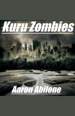 Kuru Zombies