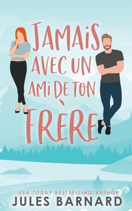 Jamais avec un ami de ton frère